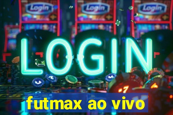 futmax ao vivo